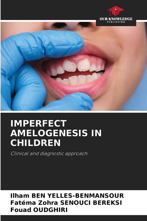 Imperfect Amelogenesis in Children (Paperback)