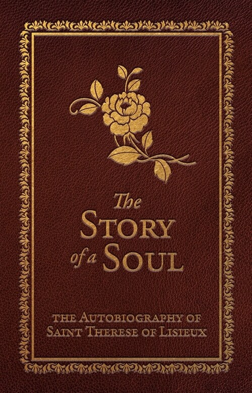 The Story of a Soul: The Autobiography of Saint Therese of Lisieux (Deluxe Edition) (Hardcover)