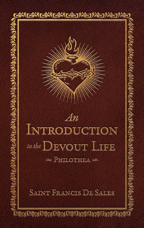 An Introduction to the Devout Life: Philothea (Deluxe Edition) (Hardcover)
