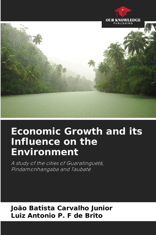 Economic Growth and its Influence on the Environment (Paperback)