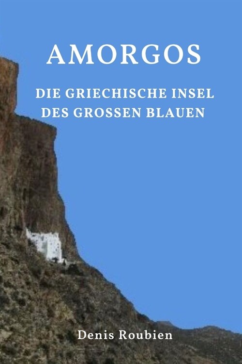 Amorgos. Die griechische Insel des Gro?n Blauen (Paperback)