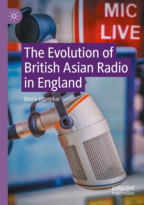 The Evolution of British Asian Radio in England (Paperback, 2023)