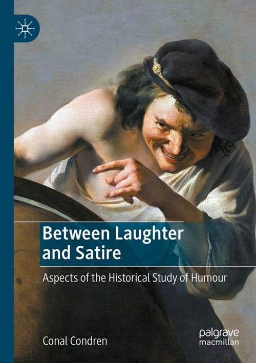 Between Laughter and Satire: Aspects of the Historical Study of Humour (Paperback, 2023)