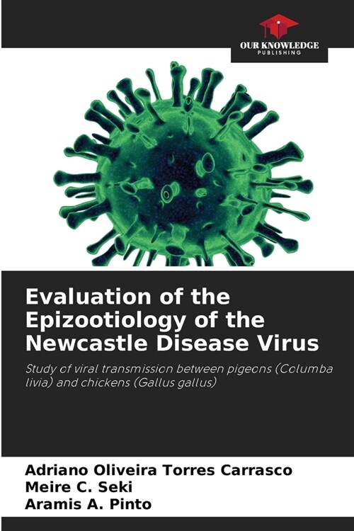 Evaluation of the Epizootiology of the Newcastle Disease Virus (Paperback)