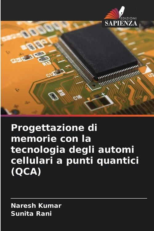 Progettazione di memorie con la tecnologia degli automi cellulari a punti quantici (QCA) (Paperback)