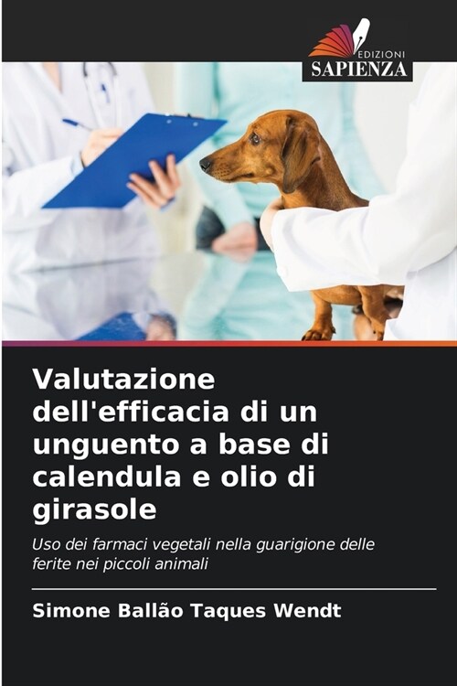 Valutazione dellefficacia di un unguento a base di calendula e olio di girasole (Paperback)