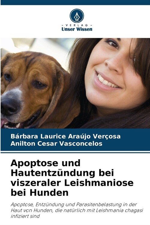 Apoptose und Hautentz?dung bei viszeraler Leishmaniose bei Hunden (Paperback)