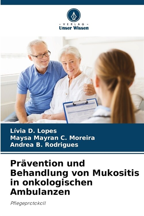 Pr?ention und Behandlung von Mukositis in onkologischen Ambulanzen (Paperback)