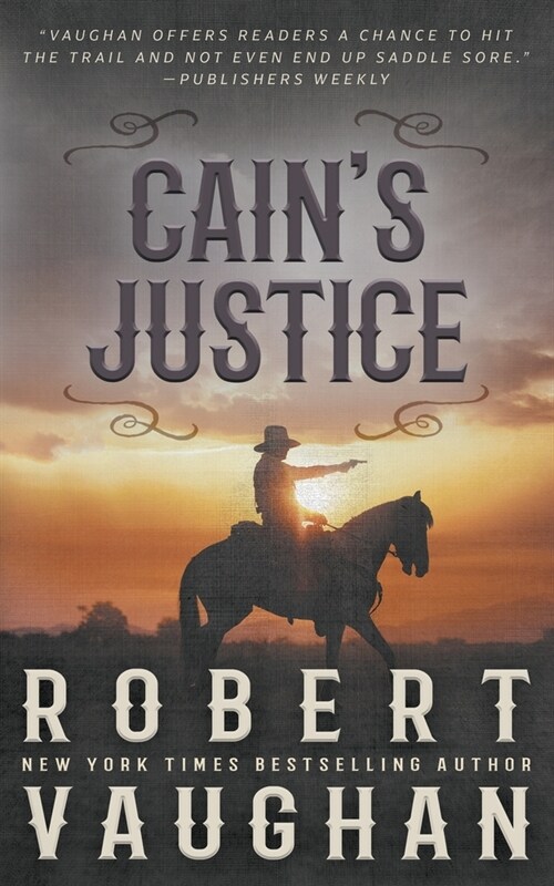 Cains Justice: A Classic Western Adventure (Paperback)