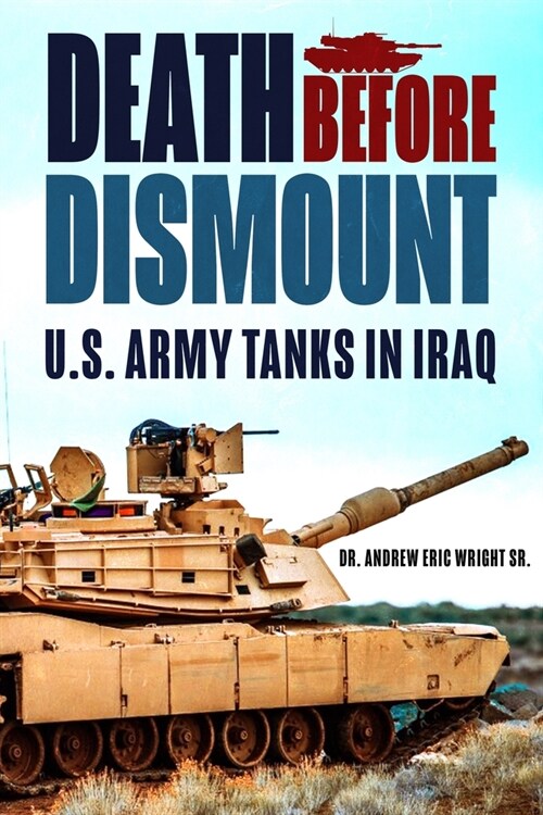 Death Before Dismount: U.S. Army Tanks in Iraq (Hardcover)