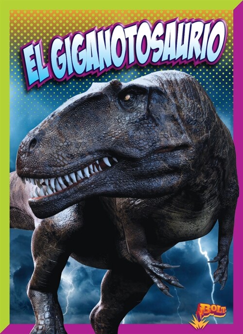 El Giganotosaurio (Hardcover)