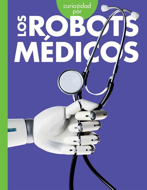 Curiosidad Por Los Robots M?icos (Hardcover)