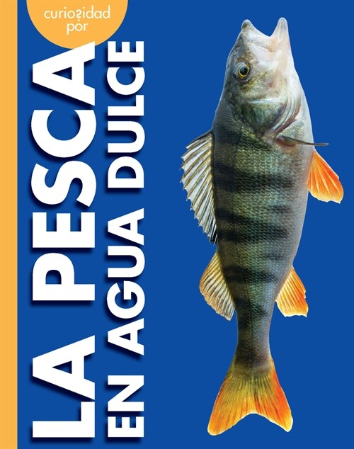 Curiosidad Por La Pesca En Agua Dulce (Hardcover)