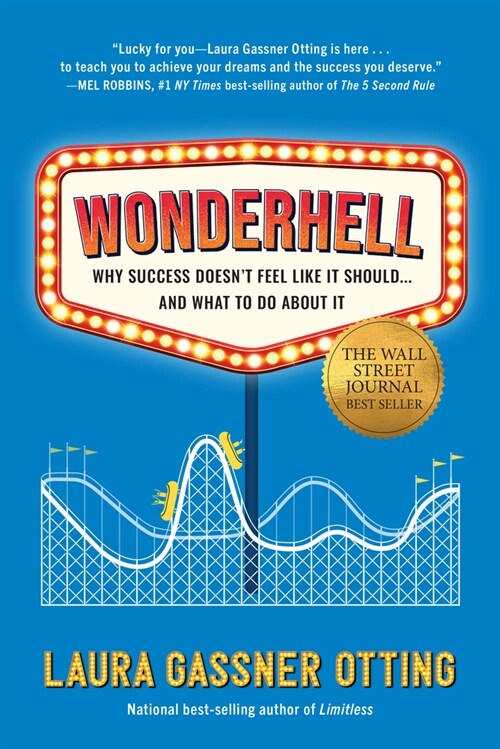 Wonderhell: Why Success Doesnt Feel Like It Should . . . and What to Do about It (Paperback)