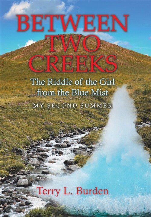 Between Two Creeks: The Riddle of the Girl from the Blue Mist My Second Summer (Hardcover)