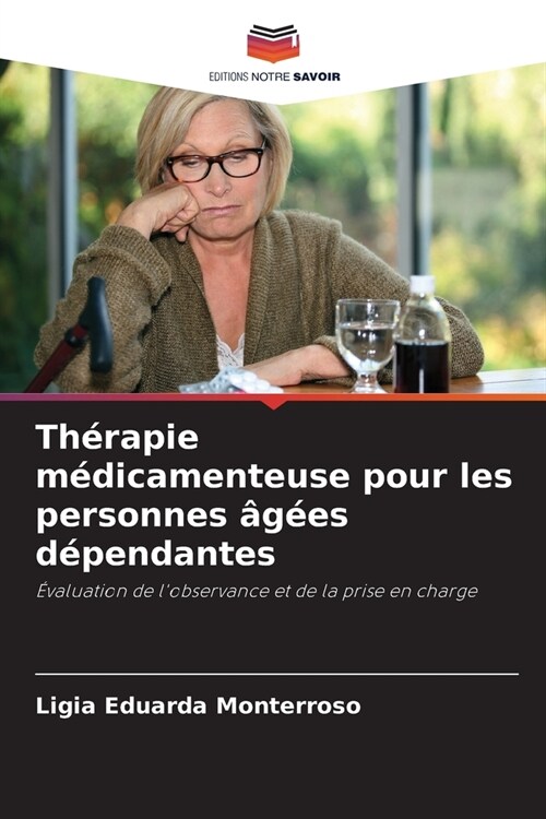 Th?apie m?icamenteuse pour les personnes ??s d?endantes (Paperback)