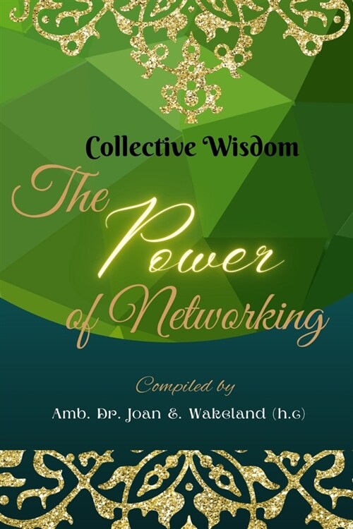 Collective Wisdom: The Power of Networking (Paperback)