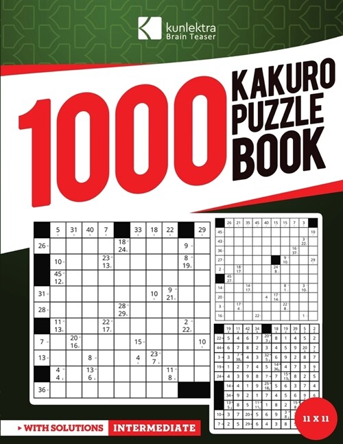 Kunlektra Brain Teaser 1000+ 11 x 11 Kakuro Puzzle Book for Adults: Enhance your Memory and Brighten up your Mind with Kakuro Puzzle Book Solution Inc (Paperback)