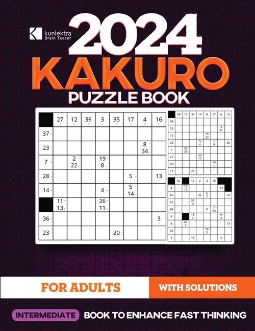 Kunlektra Brain Teaser 11 x 11 Kakuro Puzzle Book for Adults: Intermediates Math Game to Enhance Fast Thinking Solution Included (Paperback)
