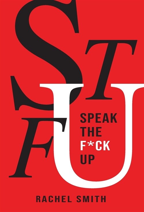 Speak the F*ck Up (Hardcover)