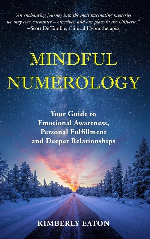 Mindful Numerology - Your Guide to Emotional Awareness, Personal Fulfillment and Deeper Relationships (Hardcover)