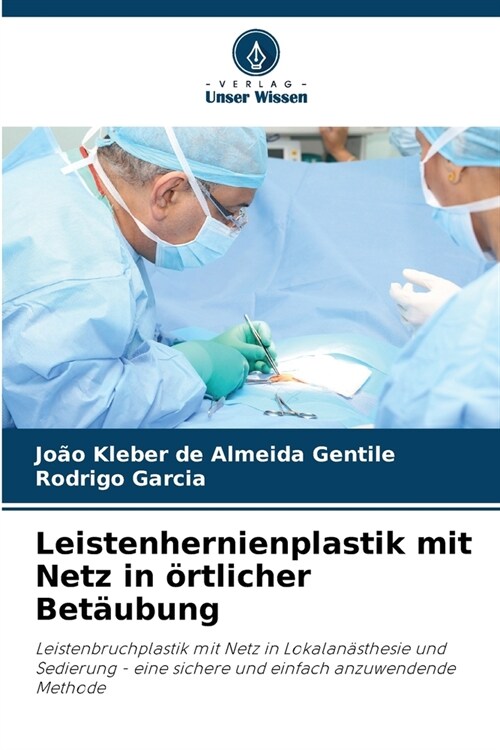 Leistenhernienplastik mit Netz in ?tlicher Bet?bung (Paperback)