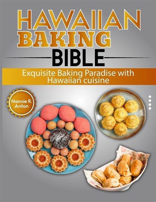 Hawaiian Baking Bible: Exquisite Baking Paradise with Hawaiian cuisine (Paperback)