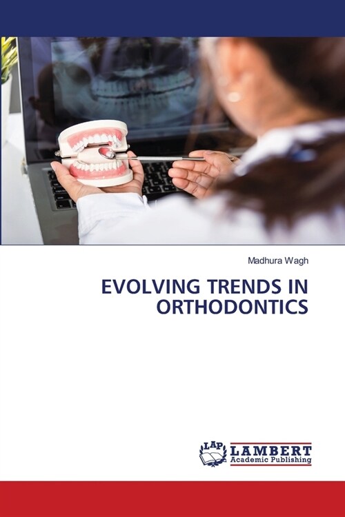 Evolving Trends in Orthodontics (Paperback)