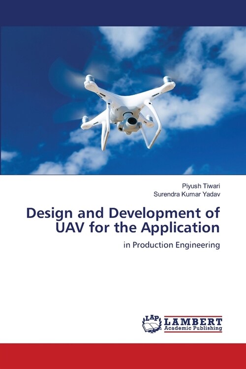 Design and Development of UAV for the Application (Paperback)