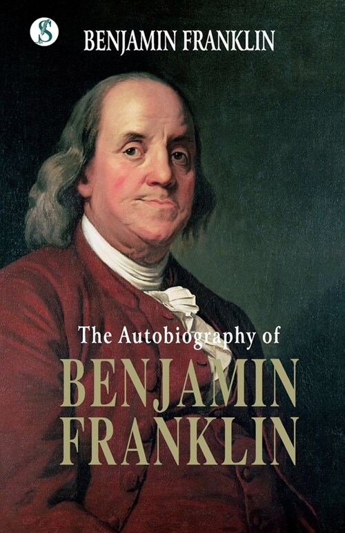 The Autobiography BENJAMIN FRANKLIN (Paperback)