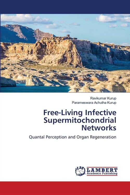 Free-Living Infective Supermitochondrial Networks (Paperback)