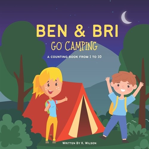 Ben & Bri Go Camping: A Counting Book from 1 to 10 (Paperback)