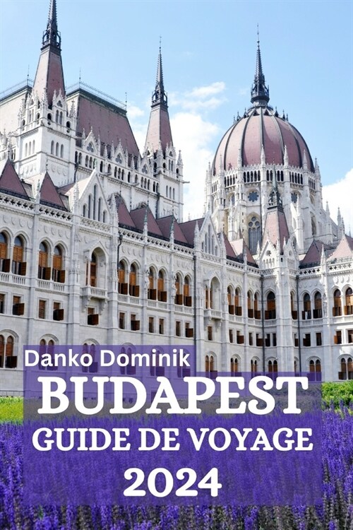 Budapest Guide de Voyage 2024 (Paperback)
