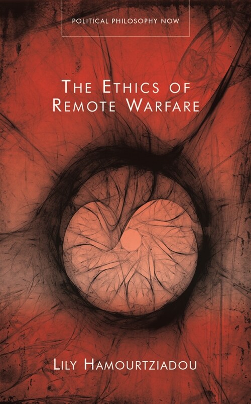 The Ethics of Remote Warfare (Hardcover)