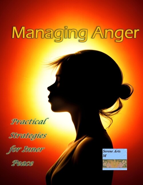 Managing Anger: Practical Strategies for Inner Peace (Paperback)