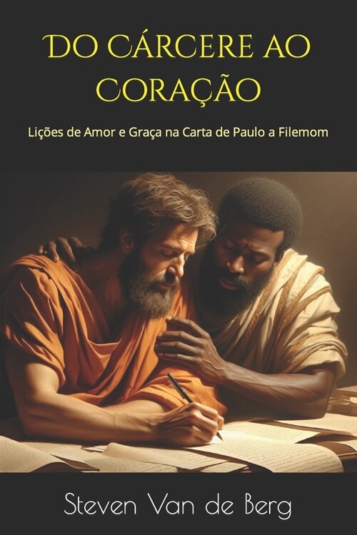 Do C?cere ao Cora豫o: Li寤es de Amor e Gra? na Carta de Paulo a Filemom (Paperback)