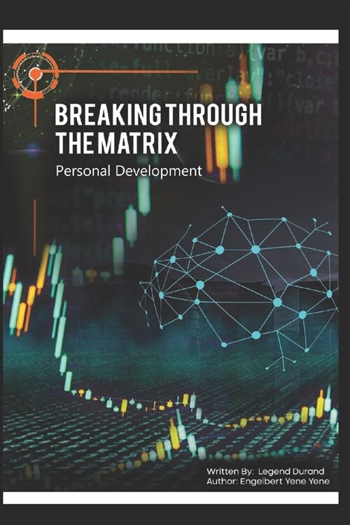 Breaking Through The Matrix: Personal Development guide (Paperback)