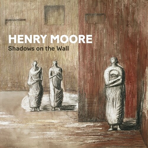 Henry Moore : Shadows on the Wall (Paperback)