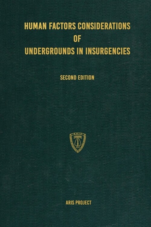 Human Factors Considerations of Undergrounds in Insurgencies (Hardcover)