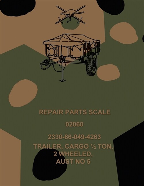 Repair Parts Scale, Trailer, Cargo 1/2 Ton, 2 Wheeled, Aust No 5 (Paperback)