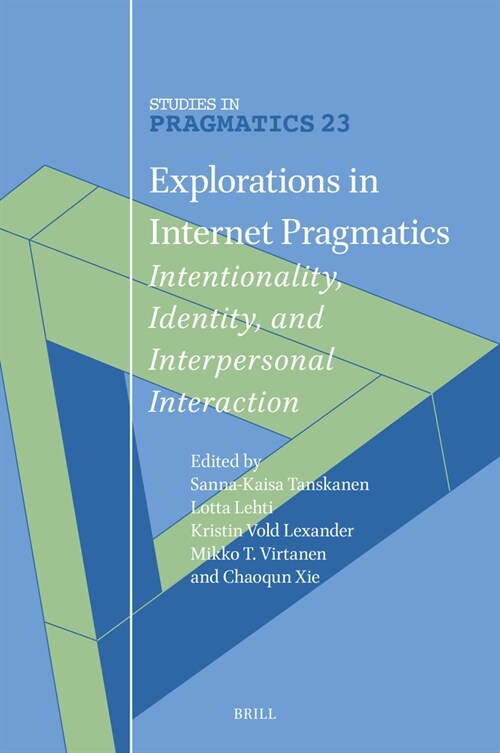 Explorations in Internet Pragmatics: Intentionality, Identity, and Interpersonal Interaction (Hardcover)
