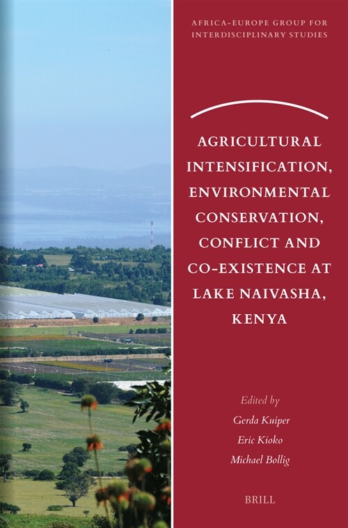 Agricultural Intensification, Environmental Conservation, Conflict and Co-Existence at Lake Naivasha, Kenya (Paperback)