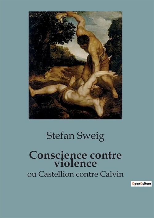 Conscience contre violence: ou Castellion contre Calvin (Paperback)