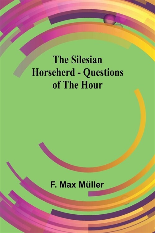 The Silesian Horseherd - Questions of the Hour (Paperback)