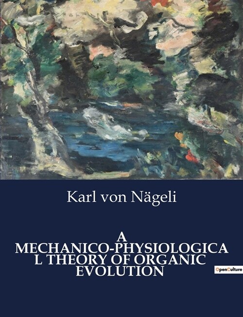 A Mechanico-Physiological Theory of Organic Evolution (Paperback)