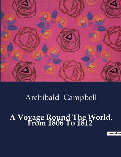 A Voyage Round The World, From 1806 To 1812 (Paperback)