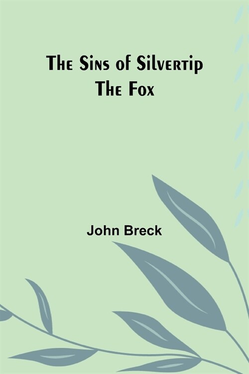 The Sins of Silvertip the Fox (Paperback)