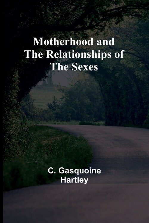 Motherhood and the Relationships of the Sexes (Paperback)