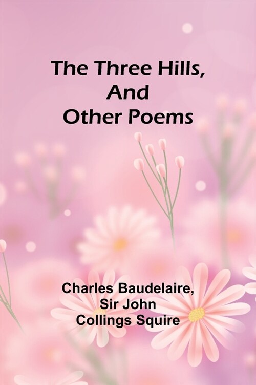 The Three Hills, And Other Poems (Paperback)