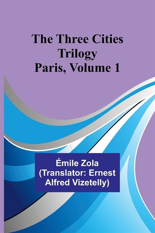 The Three Cities Trilogy: Paris, Volume 1 (Paperback)